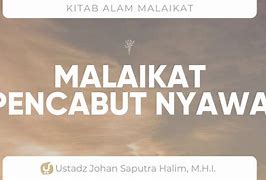 Malaikat Yang Bertugas Mencabut Nyawa Seseorang Adalah